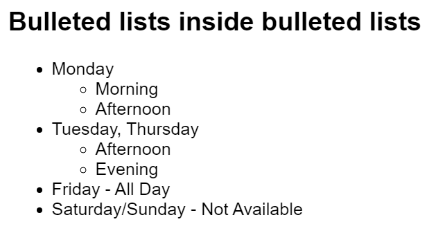 A bulleted of days of the week, and some of the items have a sub-list with bullets for different times of day